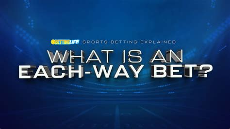 betting each way meaning|Each Way Betting – The Definitive Guide 2022 .